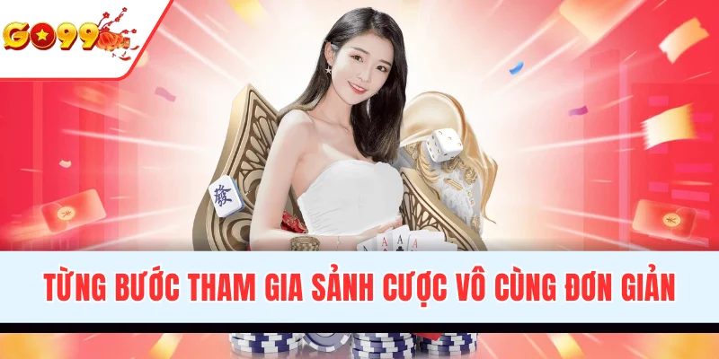 Từng bước tham gia sảnh cược đơn giản